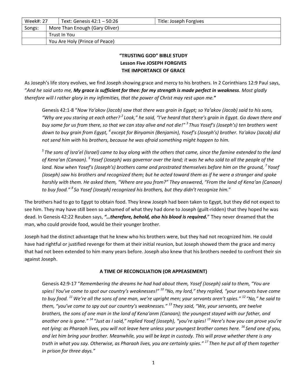 Genesis 42:1 – 50:26 Title: Joseph Forgives Songs: More Than Enough (Gary Oliver) Trust in You You Are Holy (Prince of Peace)