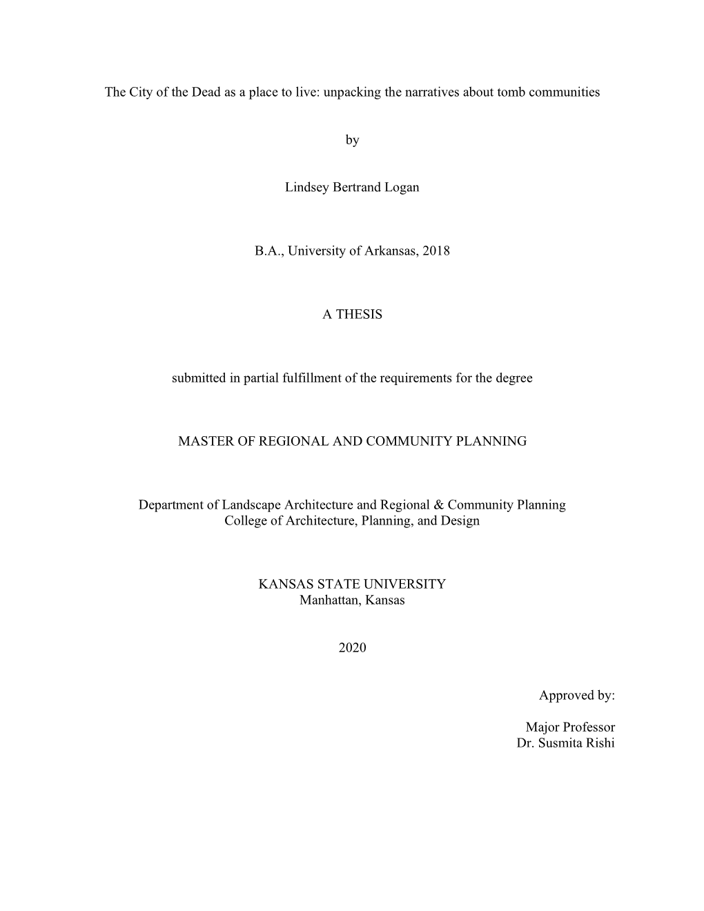 The City of the Dead As a Place to Live: Unpacking the Narratives About Tomb Communities by Lindsey Bertrand Logan B.A., Univers