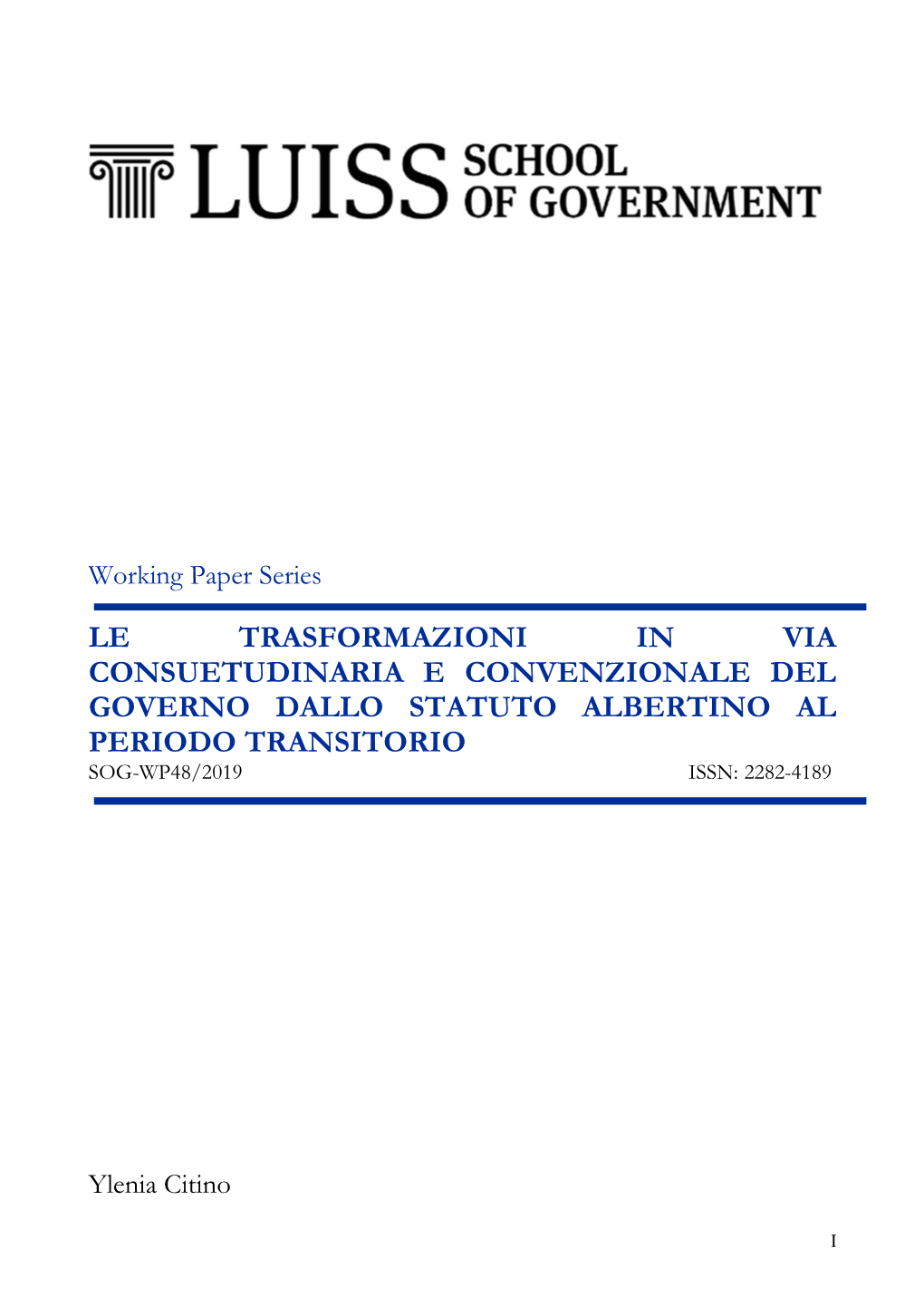 Le Trasformazioni in Via Consuetudinaria E Convenzionale Del Governo Dallo Statuto Albertino Al Periodo Transitorio Sog-Wp48/2019 Issn: 2282-4189