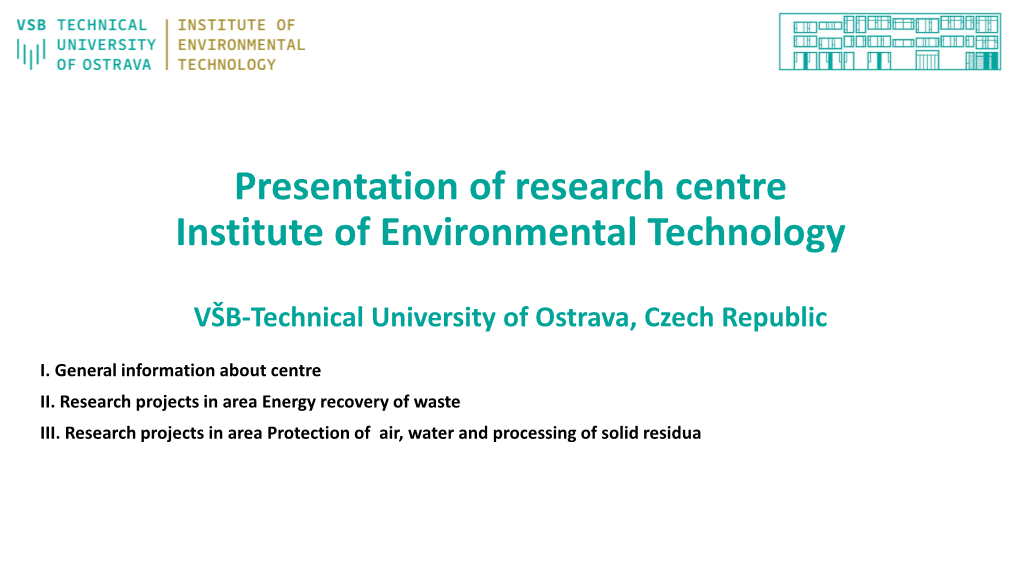 Presentation of Research Centre Institute of Environmental Technology