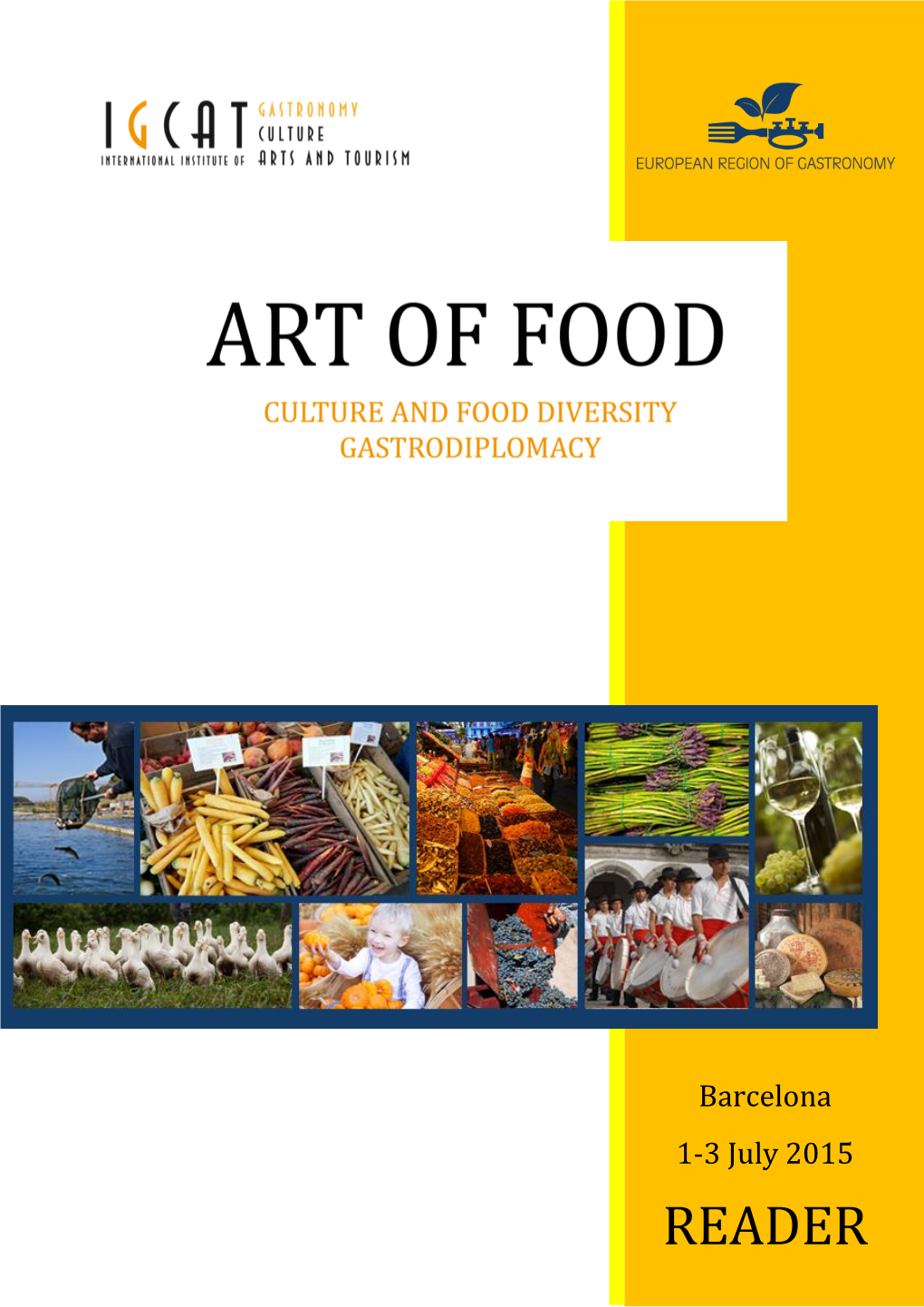 READER the Art of Food: Culture and Food Diversity, Gastrodiplomacy Barcelona, Spain | 1-3 July 2015