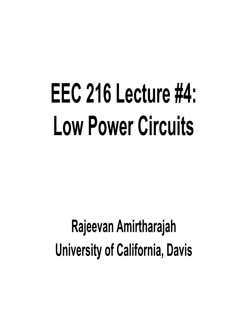 Static CMOS Logic • Ratioed CMOS Logic • Pass Gate Logic