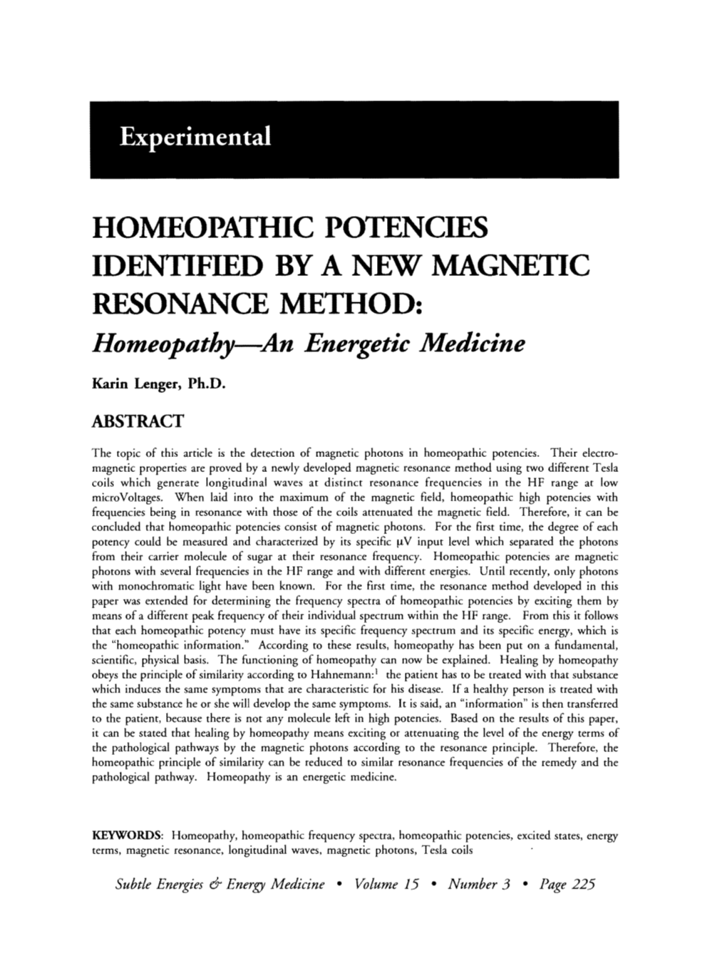 IDENTIFIED by a NEW MAGNETIC RESONANCE Mrnthod: Homeopathy-An Energetic Medicine