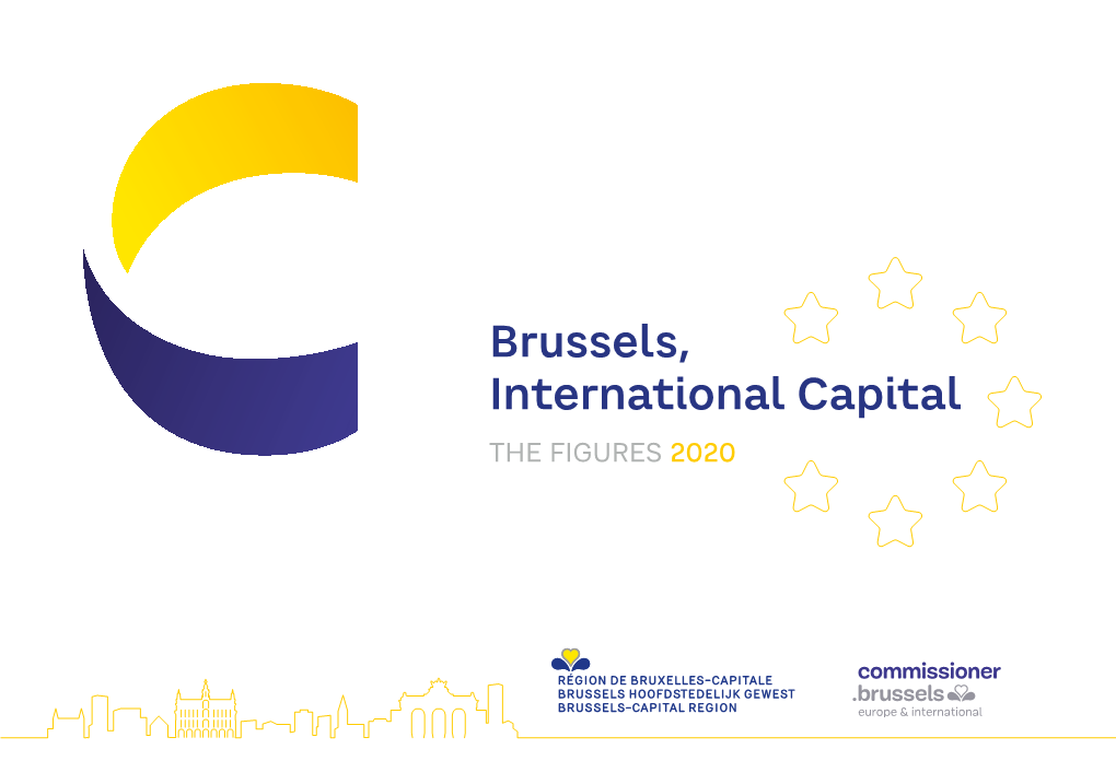 Brussels, International Capital the FIGURES 2020 Every Day, Key Decisions That Improve People’S Lives Are Taken in Brussels