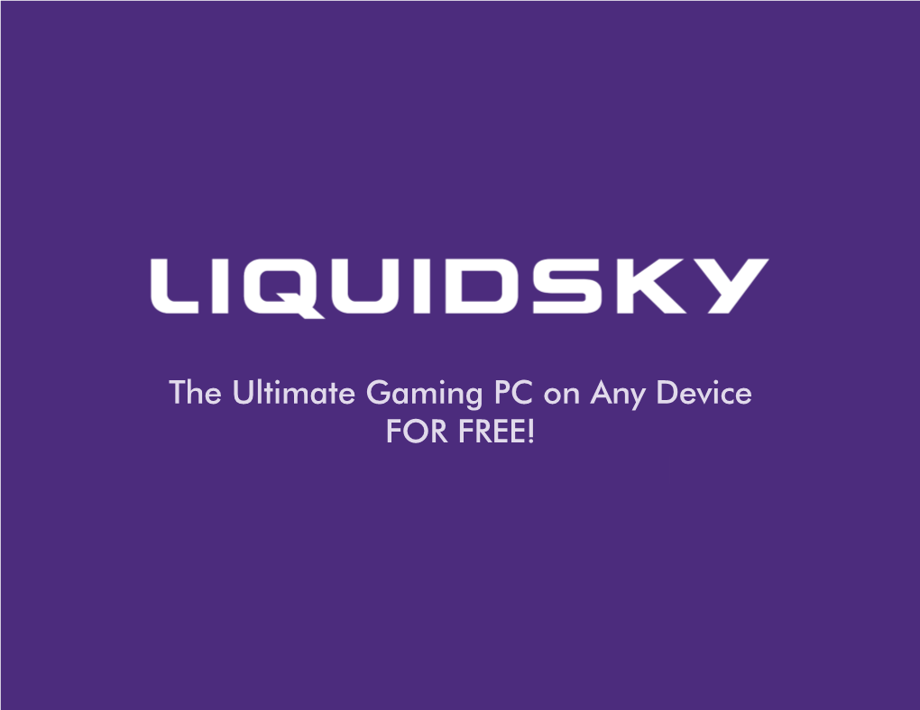 The Ultimate Gaming PC on Any Device for FREE! ANNOUNCEMENT on JANUARY 6, 2017