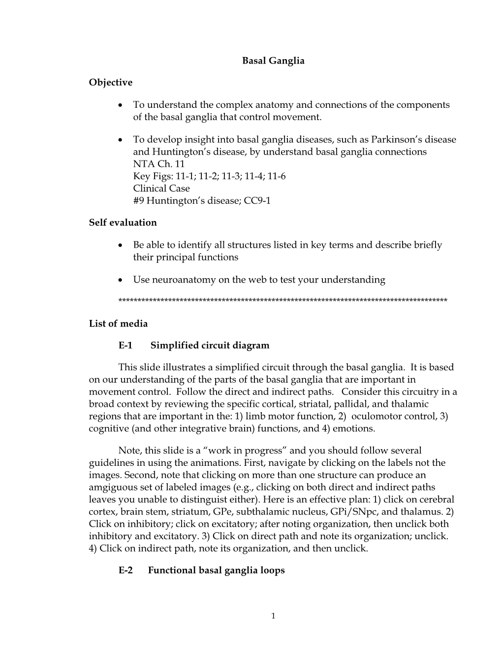 Basal Ganglia Objective • to Understand the Complex Anatomy and Connections of the Components of the Basal Ganglia That Contro