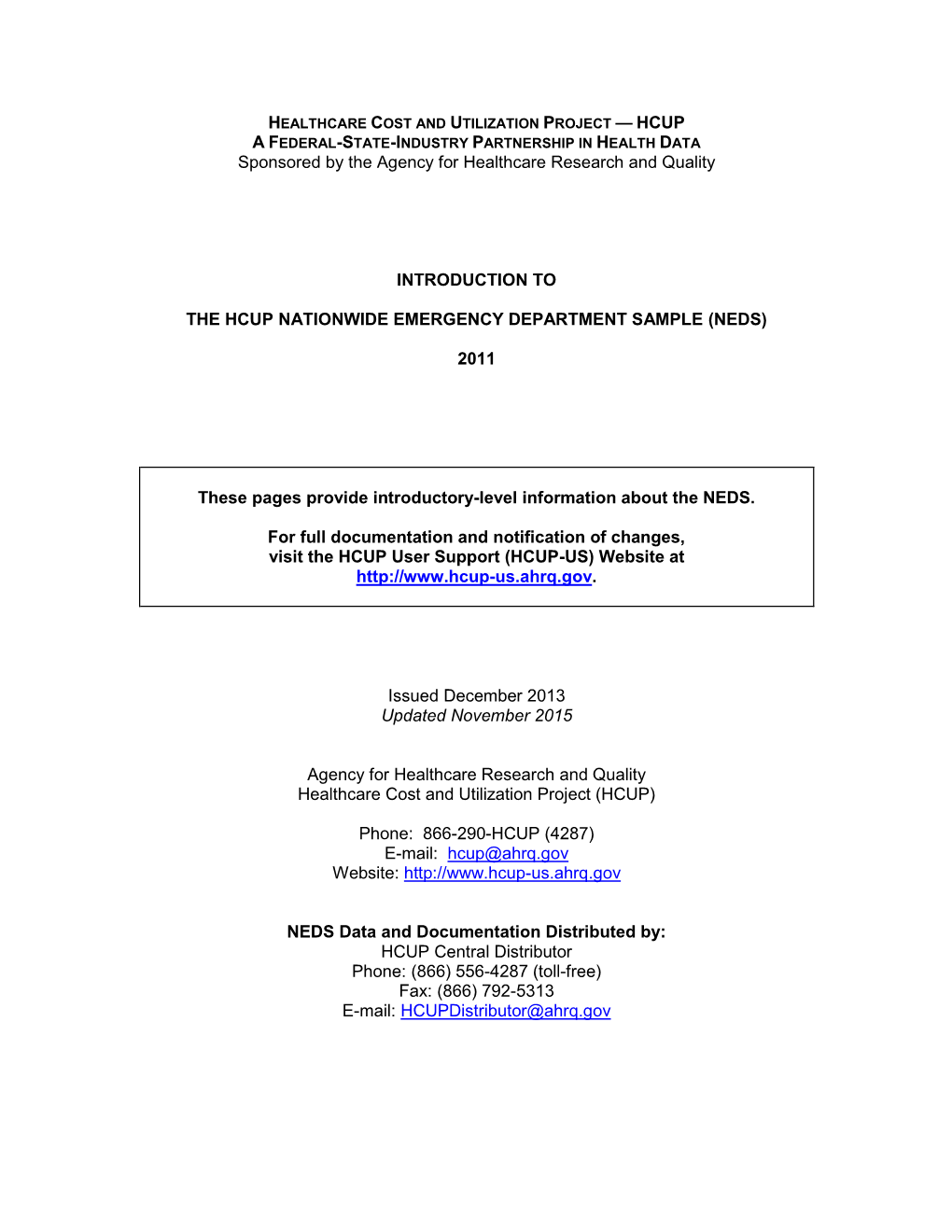 HEALTHCARE COST and UTILIZATION PROJECT — HCUP a FEDERAL-STATE-INDUSTRY PARTNERSHIP in HEALTH DATA Sponsored by the Agency for Healthcare Research and Quality