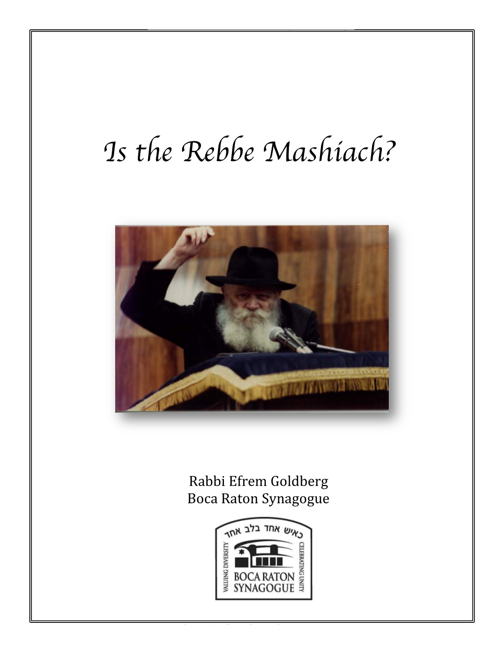 Is the Rebbe Mashiach? – Rabbi Efrem Goldberg