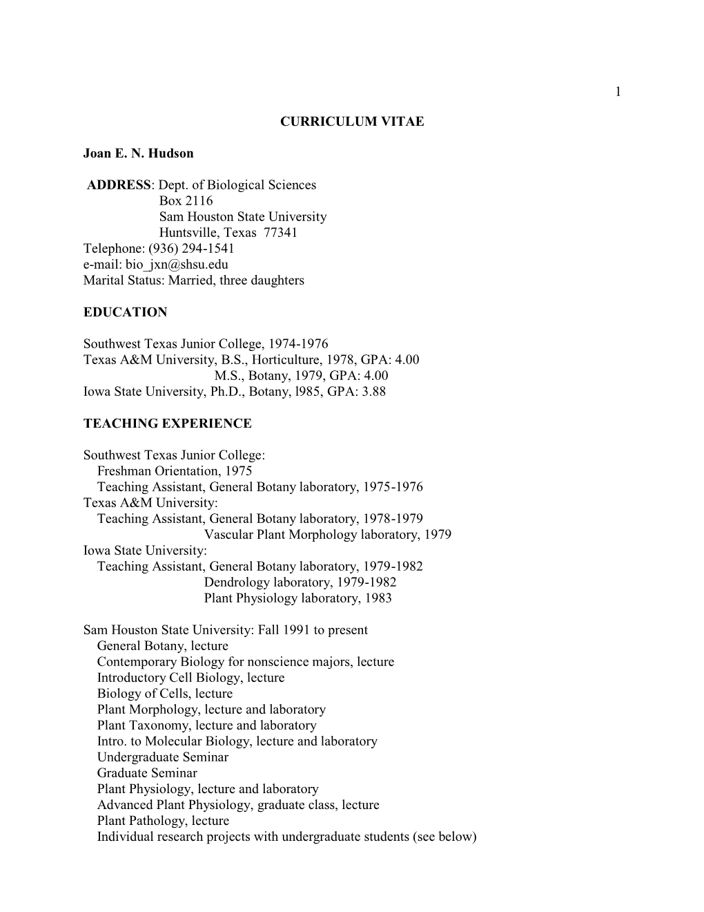 1 CURRICULUM VITAE Joan E. N. Hudson ADDRESS: Dept. of Biological Sciences Box 2116 Sam Houston State University Huntsville