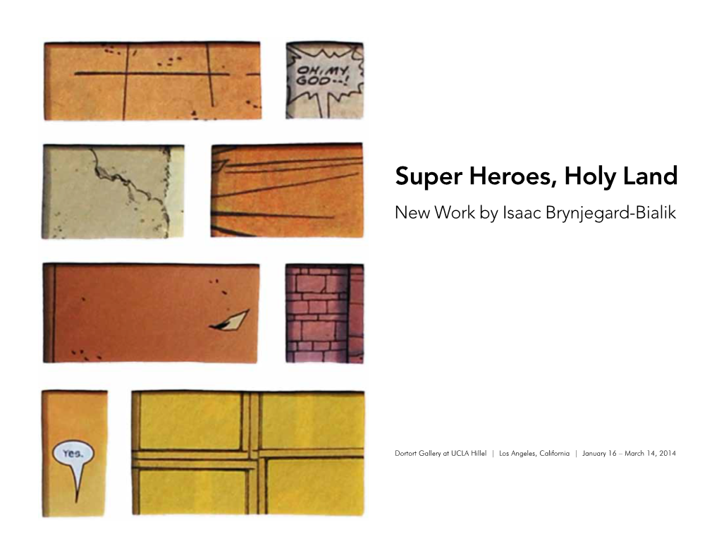 Super Heroes, Holy Land New Work by Isaac Brynjegard-Bialik