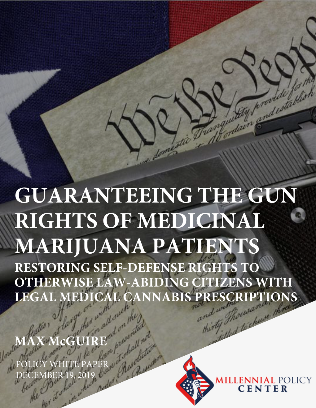 Guaranteeing the Gun Rights of Medicinal Marijuana Patients Restoring Self-Defense Rights to Otherwise Law-Abiding Citizens with Legal Medical Cannabis Prescriptions