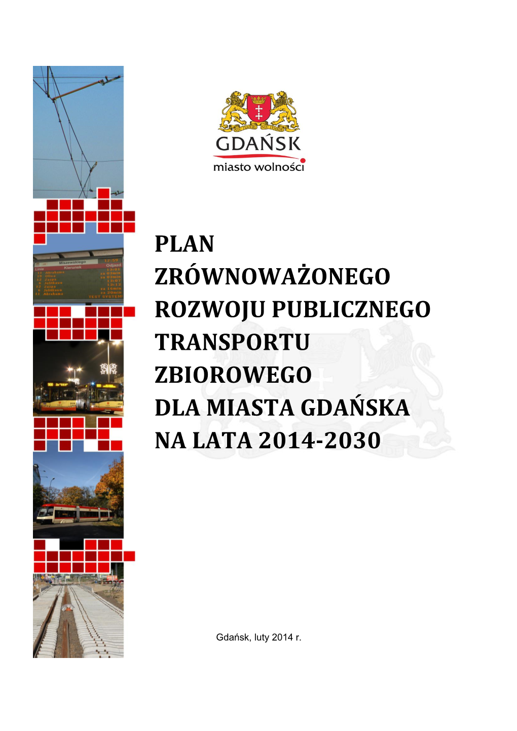 Plan Zrównoważonego Rozwoju Publicznego Transportu Zbiorowego Dla Miasta Gdańska Na Lata 2014-2030