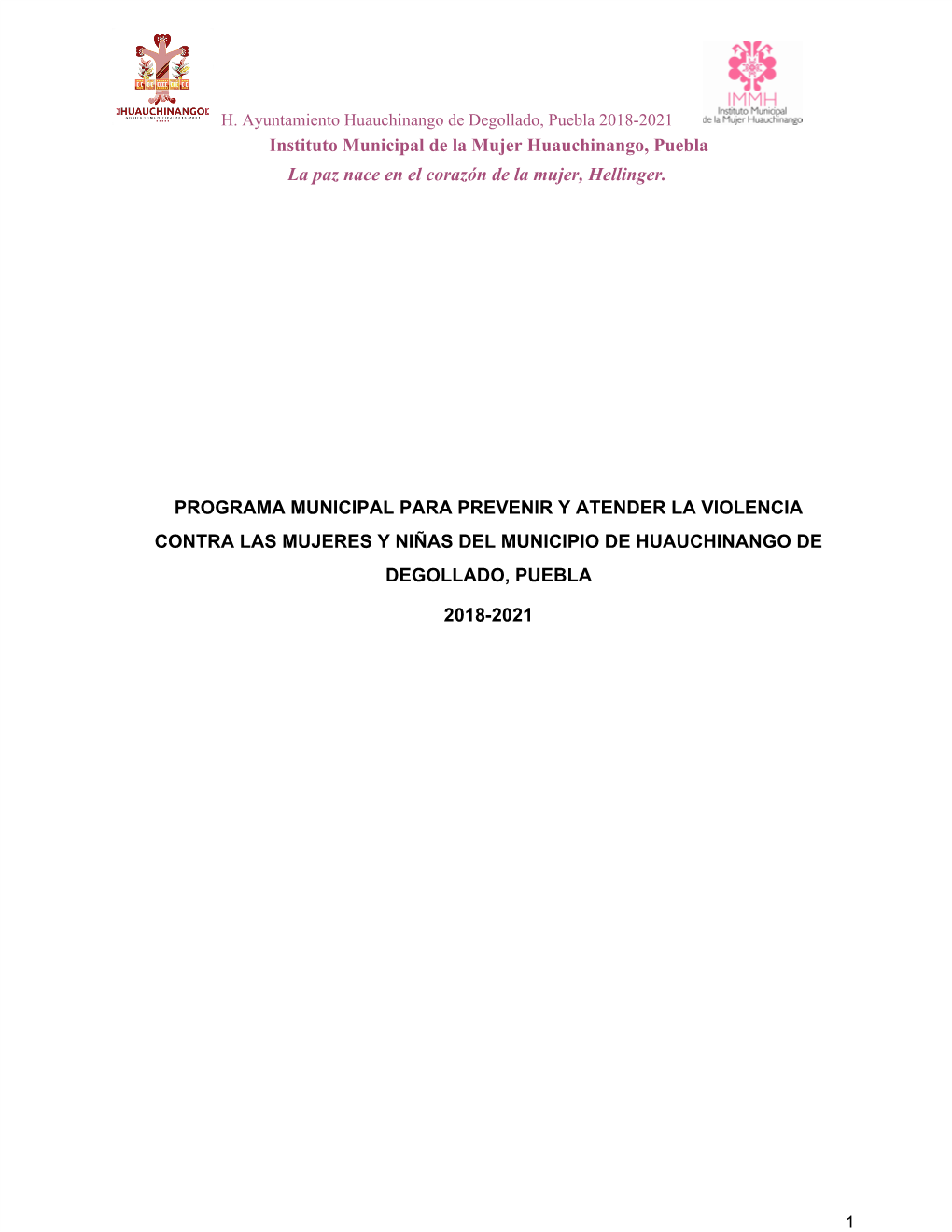 ​ Instituto Municipal De La Mujer Huauchinango, Puebla ​ ​La Paz Nace En El Corazón De La Mujer, Hellinger. PROGRAMA MU