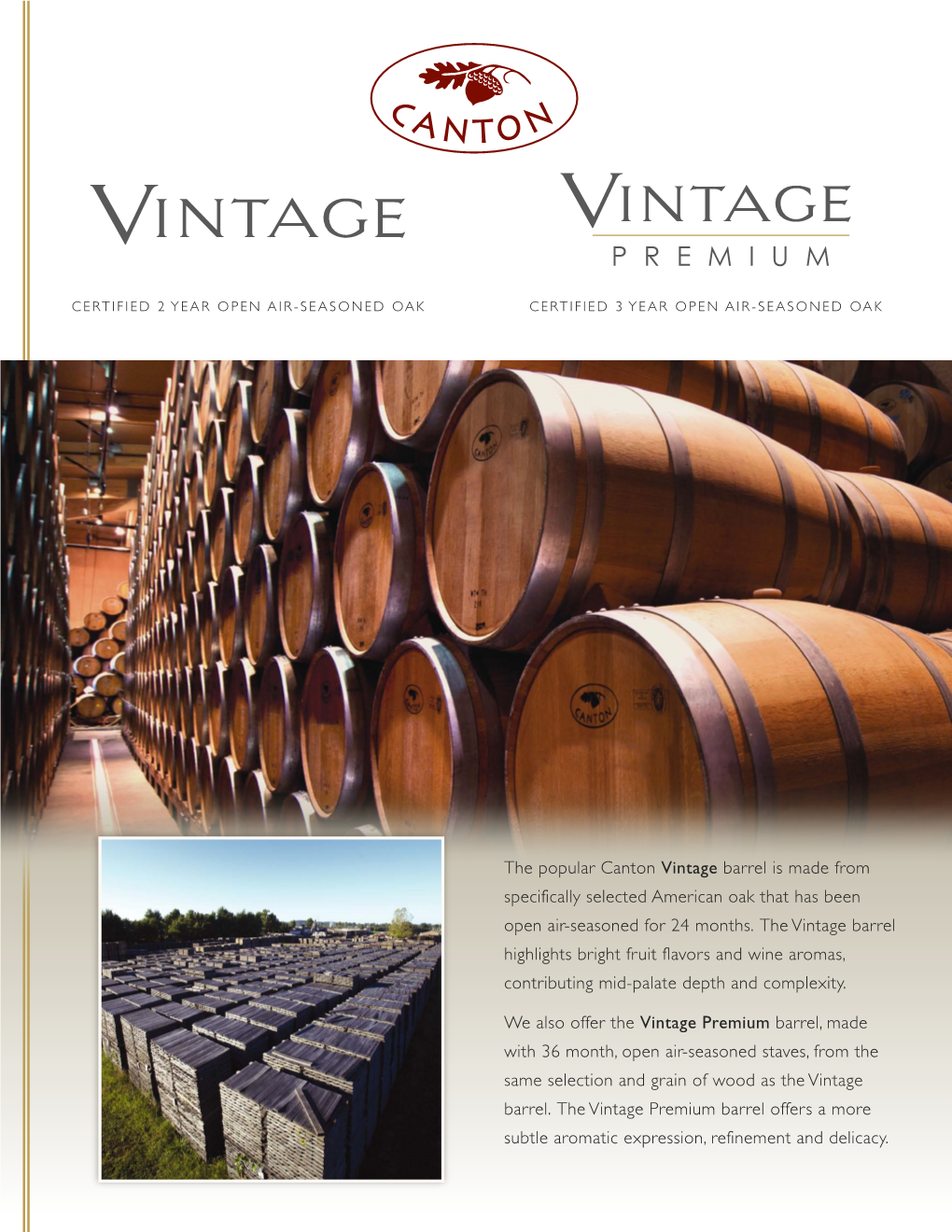 The Popular Canton Vintage Barrel Is Made from Specifically Selected American Oak That Has Been Open Air-Seasoned for 24 Months