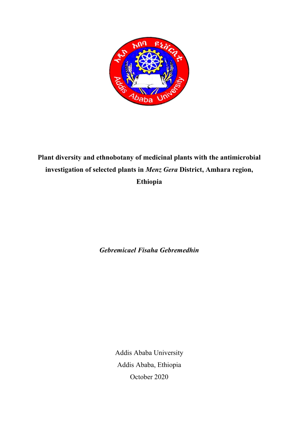 Plant Diversity and Ethnobotany of Medicinal Plants with the Antimicrobial Investigation of Selected Plants in Menz Gera District, Amhara Region, Ethiopia