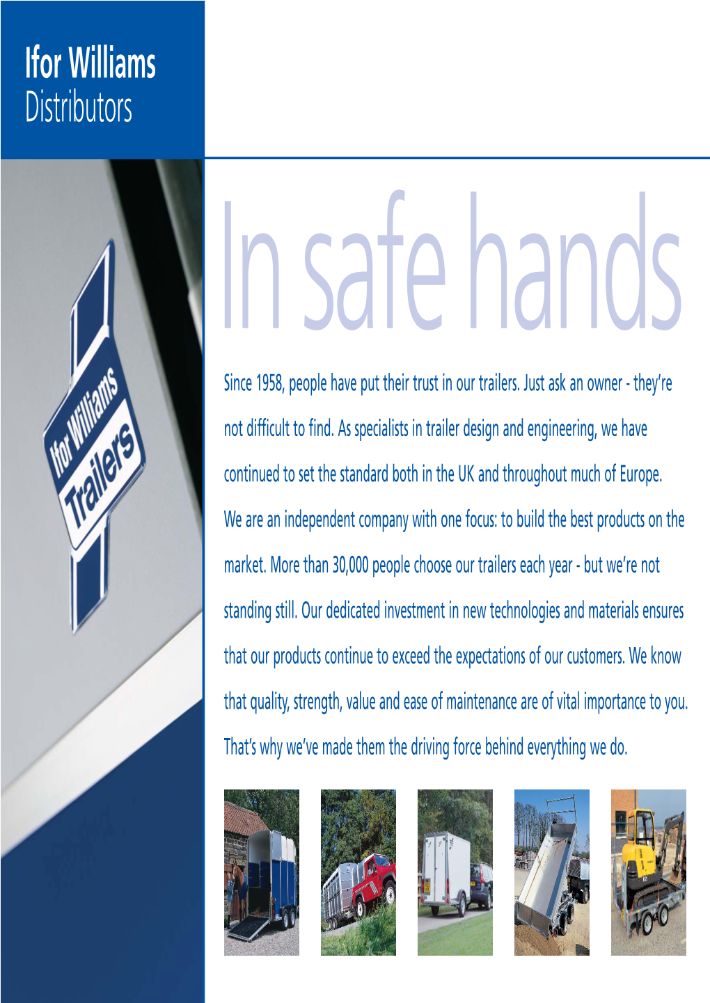 Distributors in Safe Hands Since 1958, People Have Put Their Trust in Our Trailers