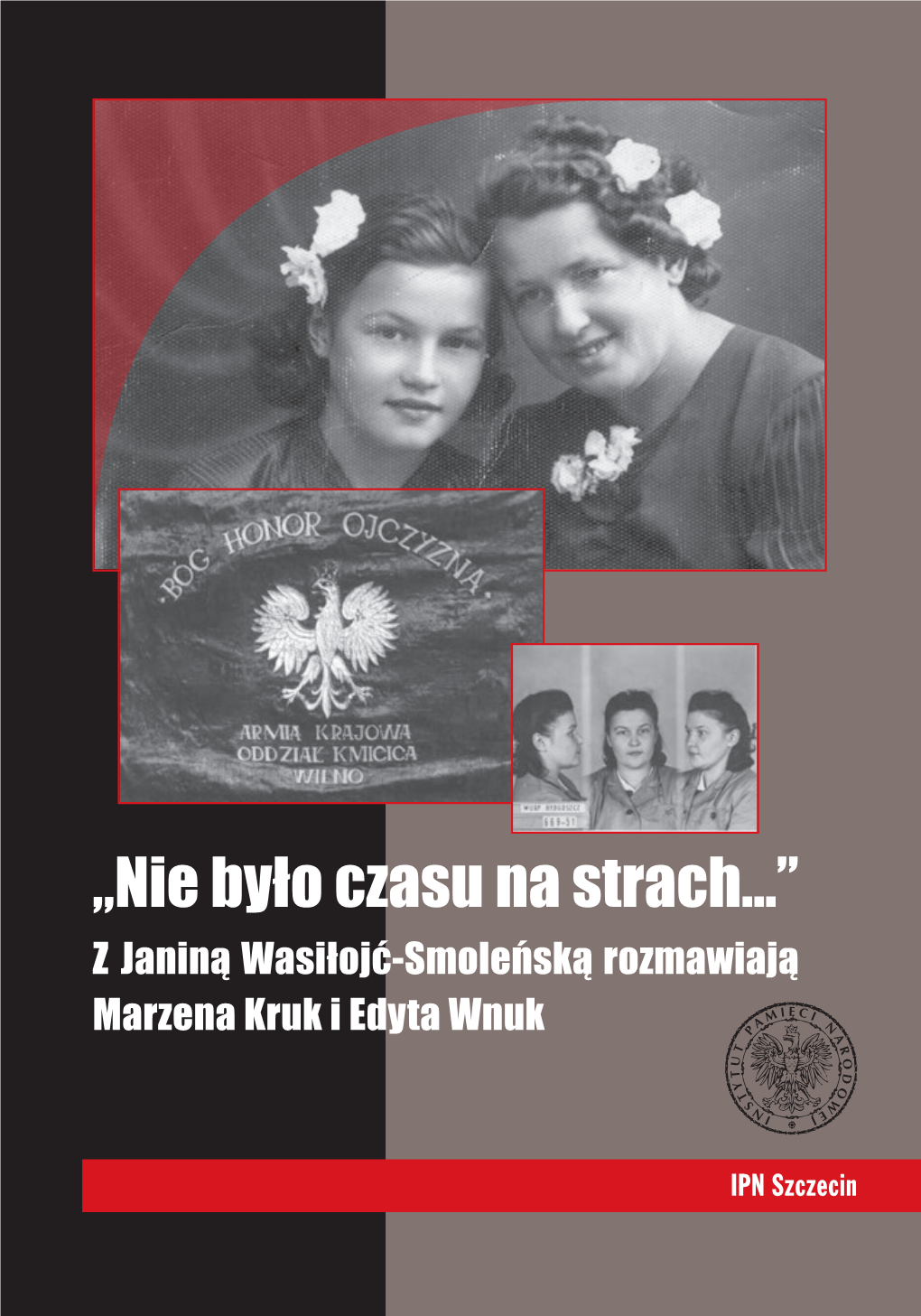 „Nie Było Czasu Na Strach…”