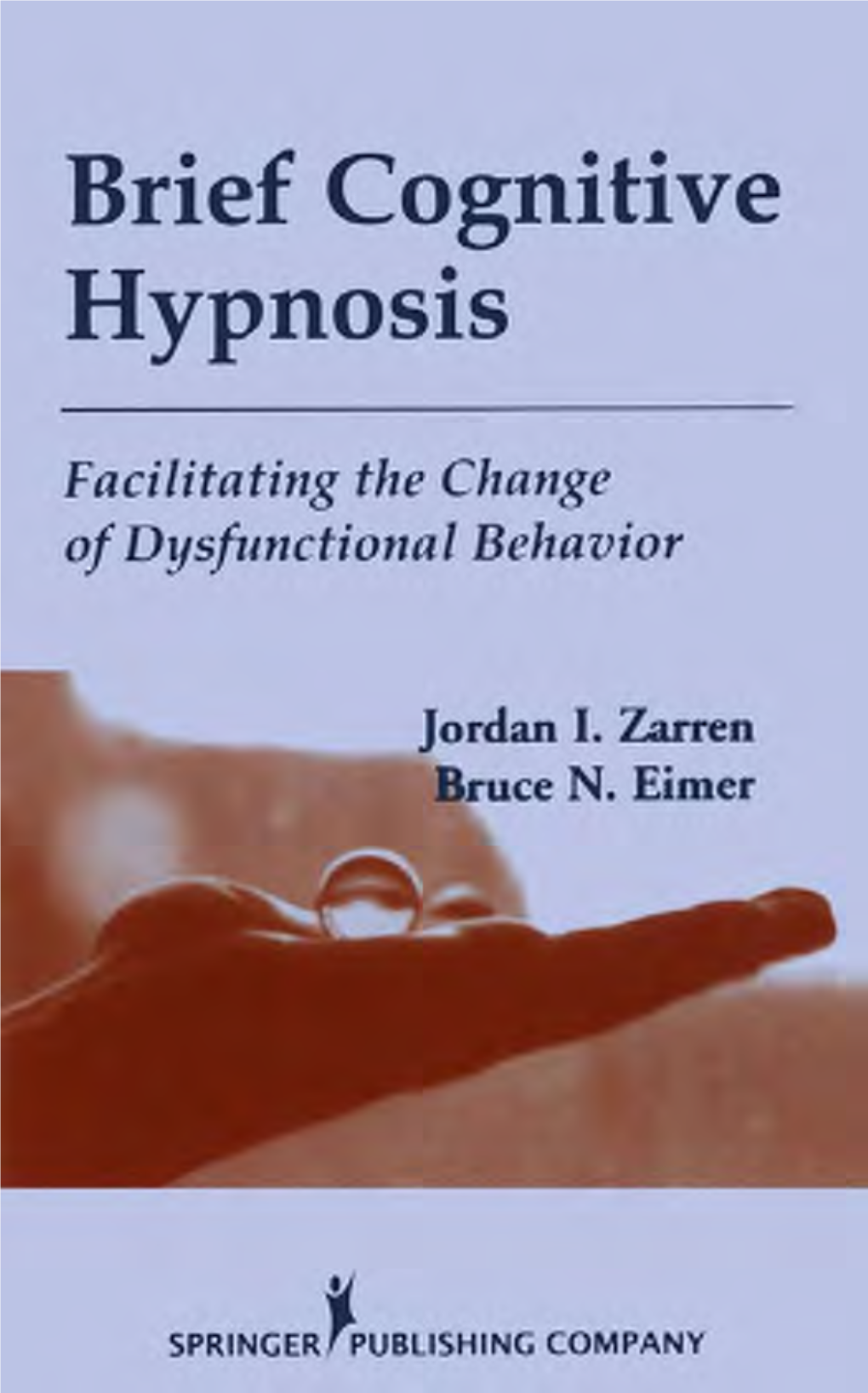 Brief Cognitive Hypnosis : Facilitating the Change of Dysfunctional Behavior