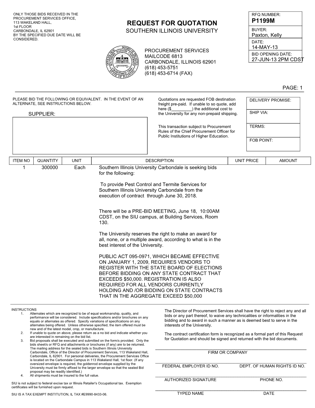 REQUEST for QUOTATION CARBONDALE, IL 62901 SOUTHERN ILLINOIS UNIVERSITY BUYER: by the SPECIFIED DUE DATE WILL BE Paxton, Kelly CONSIDERED