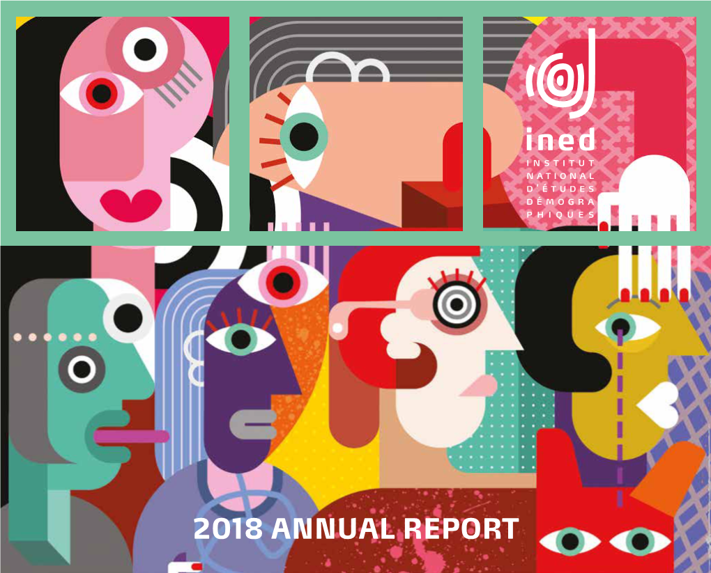 2018 Annual Report What Is Ined? Contents Ined, the Driving Force Ined, the Driving Force Behind Population Science Behind Population Research P