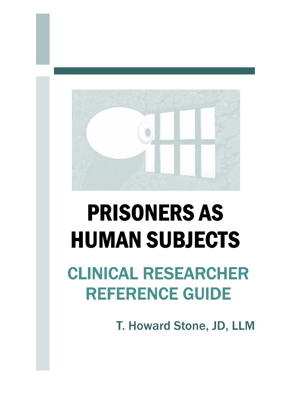 Prisoners As Human Subjects: Clinical Researcher Reference Guide
