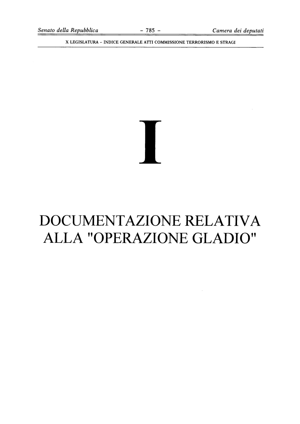 DOCUMENTAZIONE RELATIVA ALLA "OPERAZIONE GLADIO" PAGINA BIANCA Senato Della Repubblica - 787 - Camera Dei Deputati