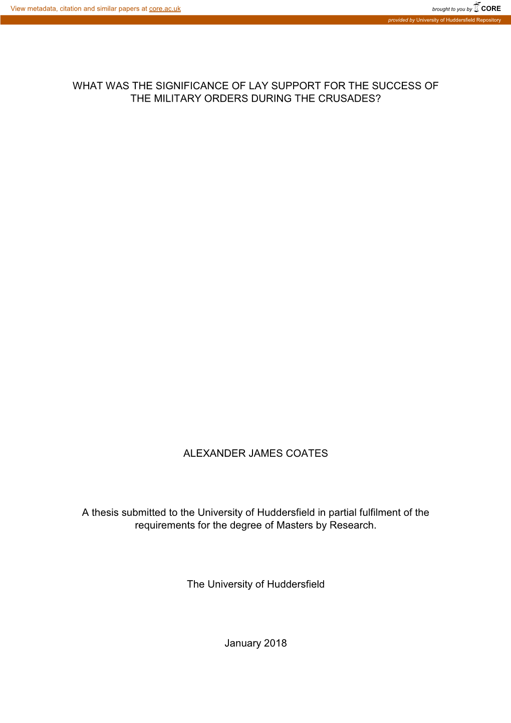 WHAT WAS the SIGNIFICANCE of LAY SUPPORT for the SUCCESS of the MILITARY ORDERS DURING the CRUSADES? ALEXANDER JAMES COATES a Th