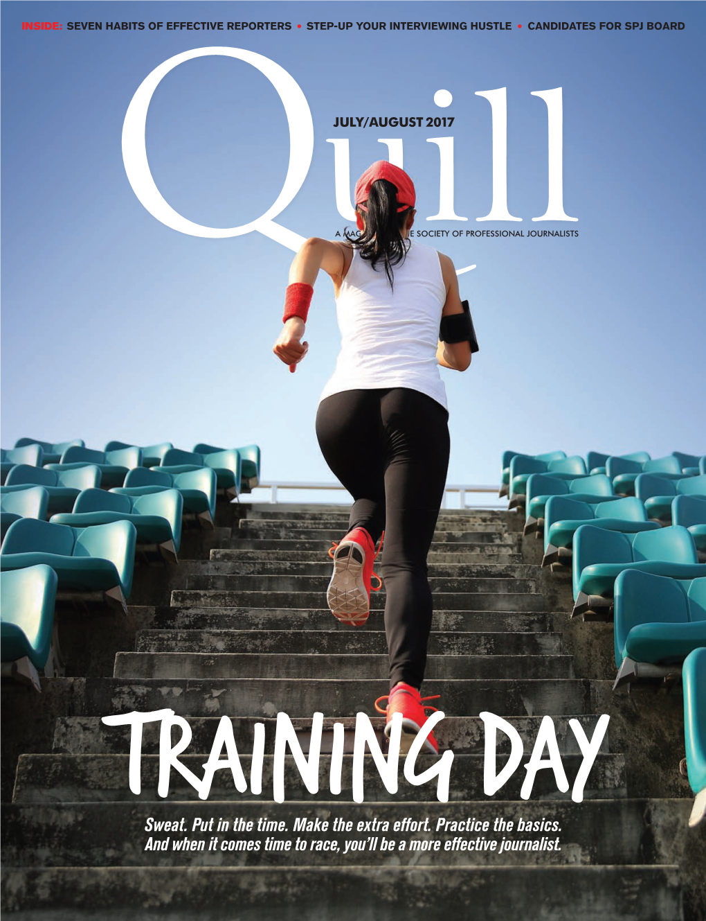 Sweat. Put in the Time. Make the Extra Effort. Practice the Basics. and When It Comes Time to Race, You’Ll Be a More Effective Journalist