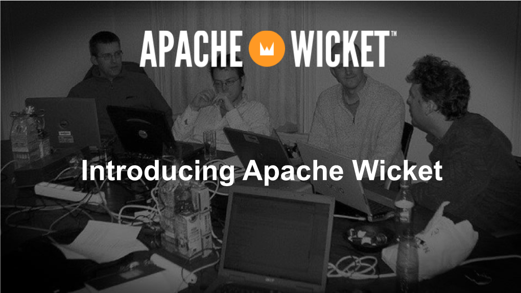 Introducing Apache Wicket What Is Wicket?