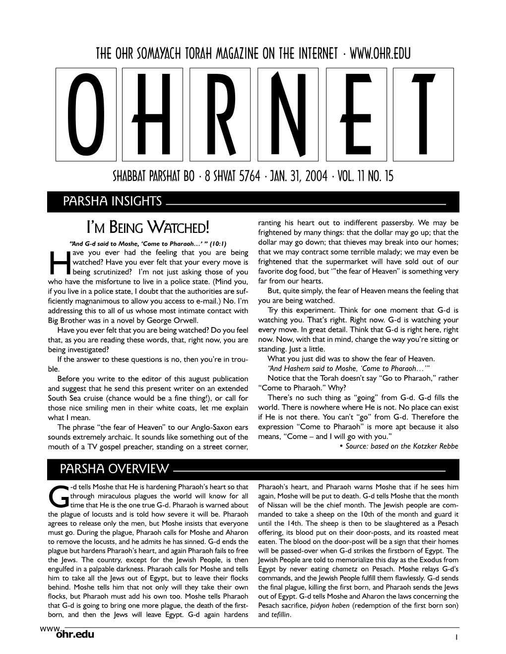 The Ohr Somayach Torah Magazine on the Internet • O H R N E T Shabbat Parshat Bo • 8 Shvat 5764 • Jan