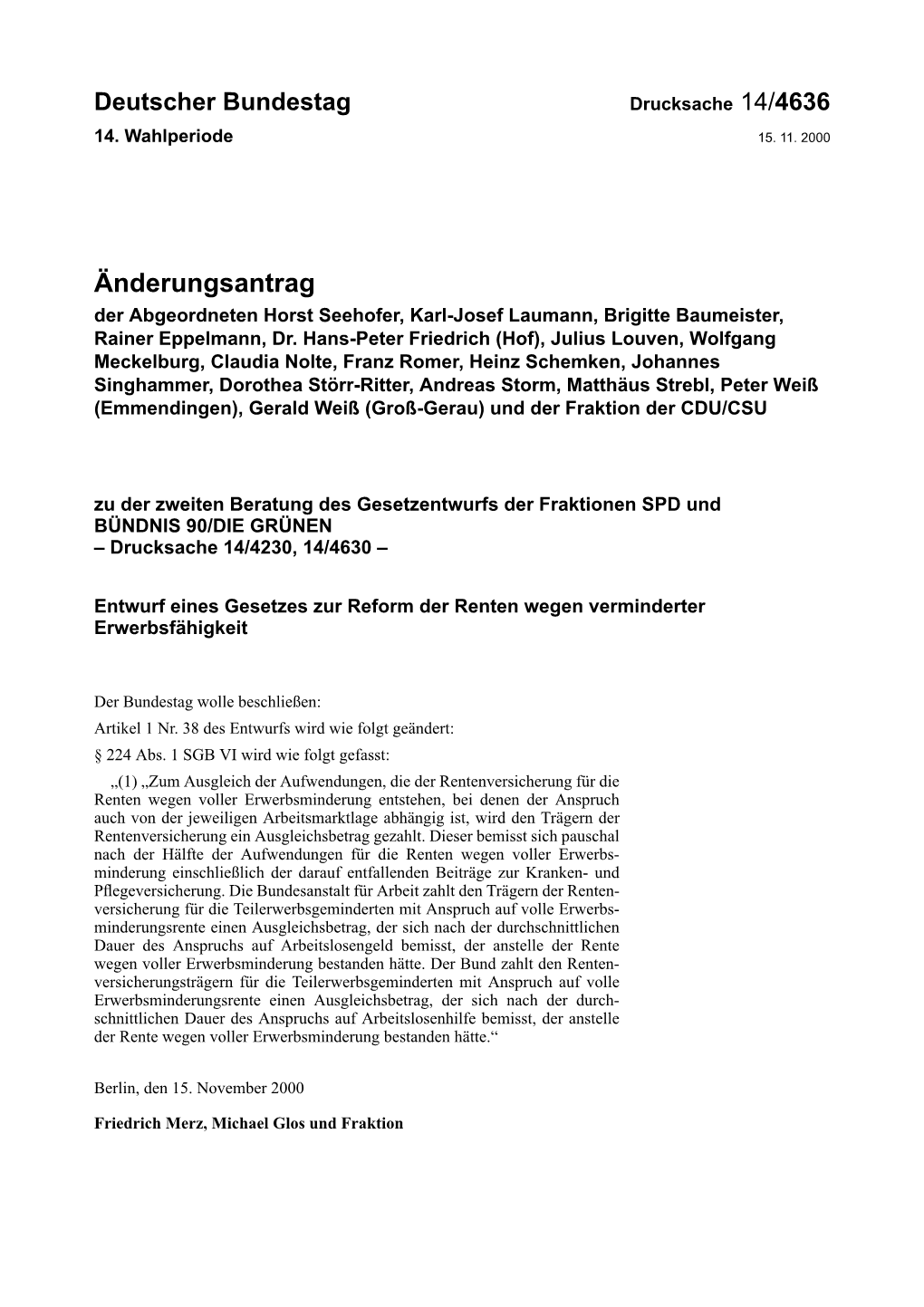 Änderungsantrag Der Abgeordneten Horst Seehofer, Karl-Josef Laumann, Brigitte Baumeister, Rainer Eppelmann, Dr