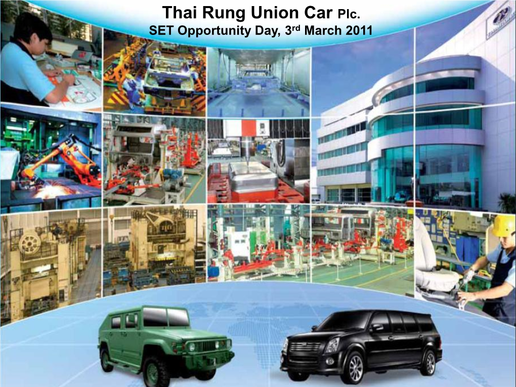 Thai Rung Union Car Plc. SET Opportunity Day, 3Rd March 2011 Thai Rung Union Car Plc