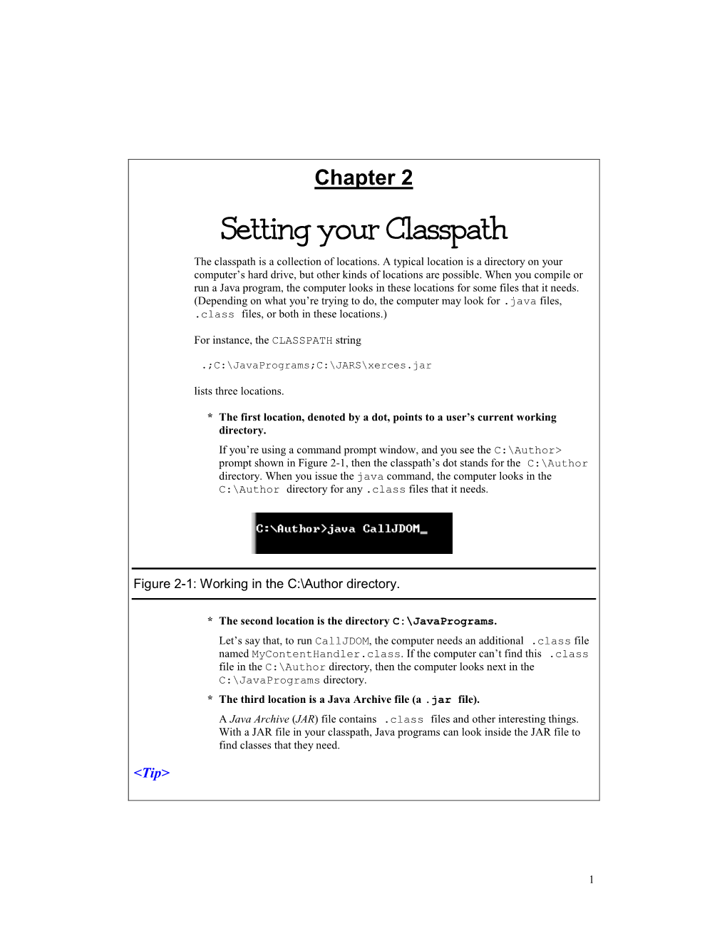 Setting Your Classpath the Classpath Is a Collection of Locations