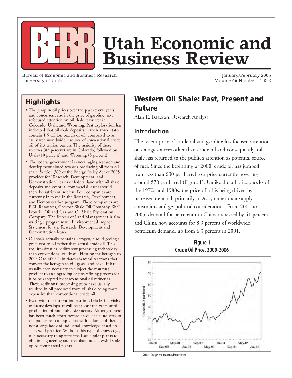 Western Oil Shale: Past, Present and • the Jump in Oil Prices Over the Past Several Years Future and Concurrent Rise in the Price of Gasoline Have Alan E