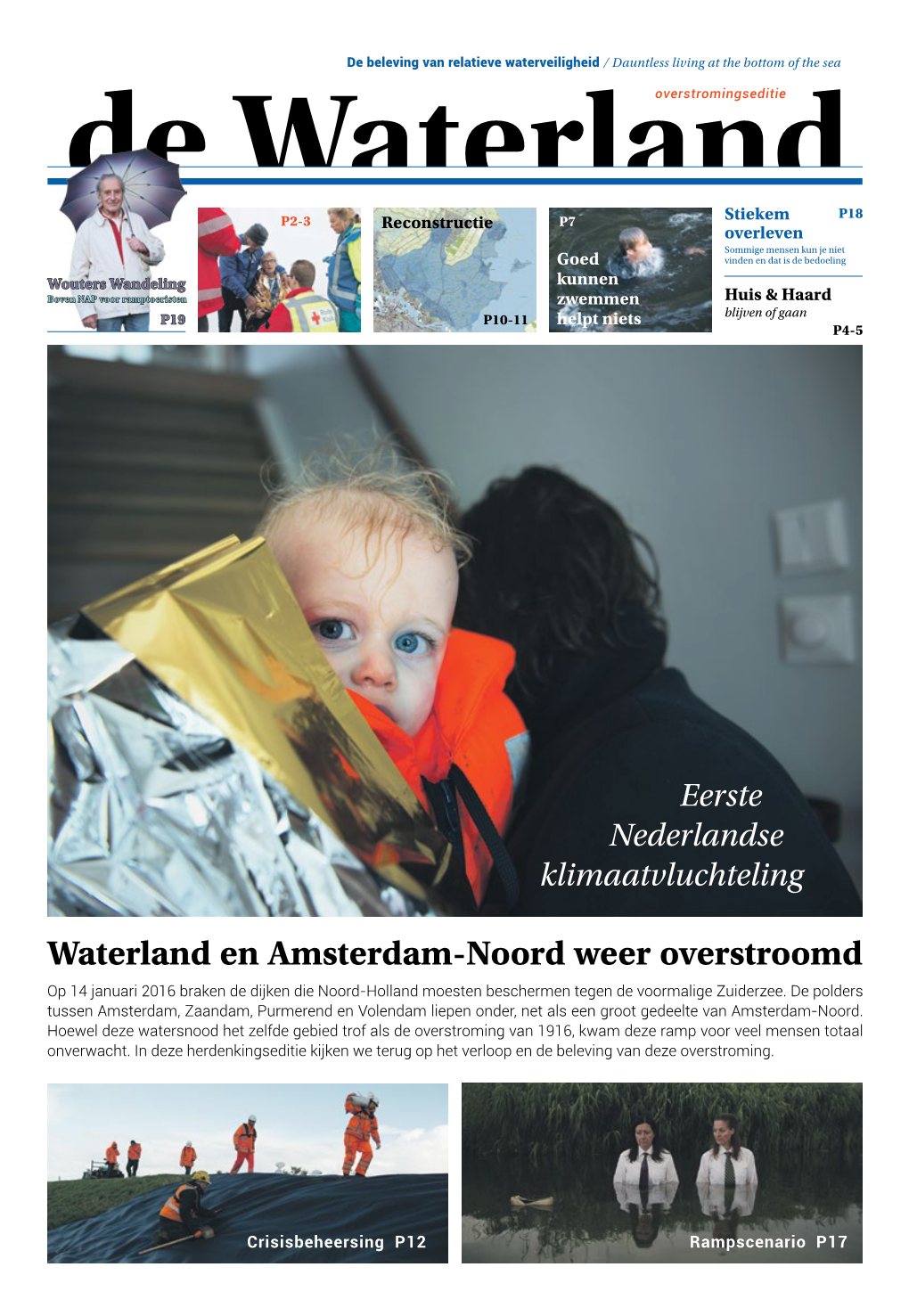 Waterland En Amsterdam-Noord Weer Overstroomd Op 14 Januari 2016 Braken De Dijken Die Noord-Holland Moesten Beschermen Tegen De Voormalige Zuiderzee