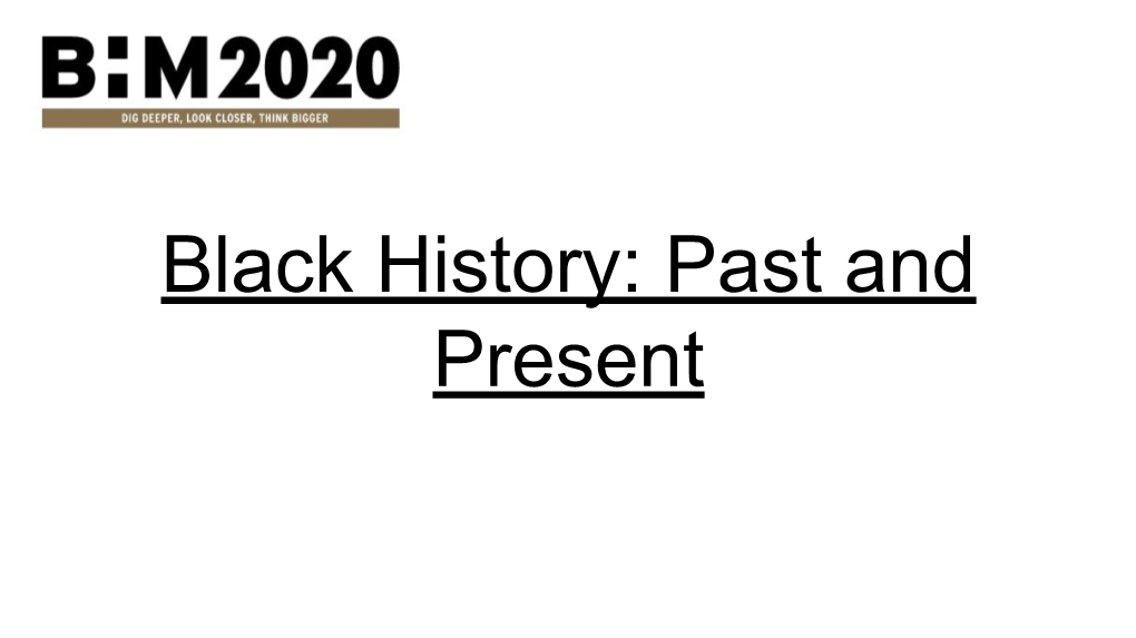 Black History: Past and Present Celebrating Past and Present