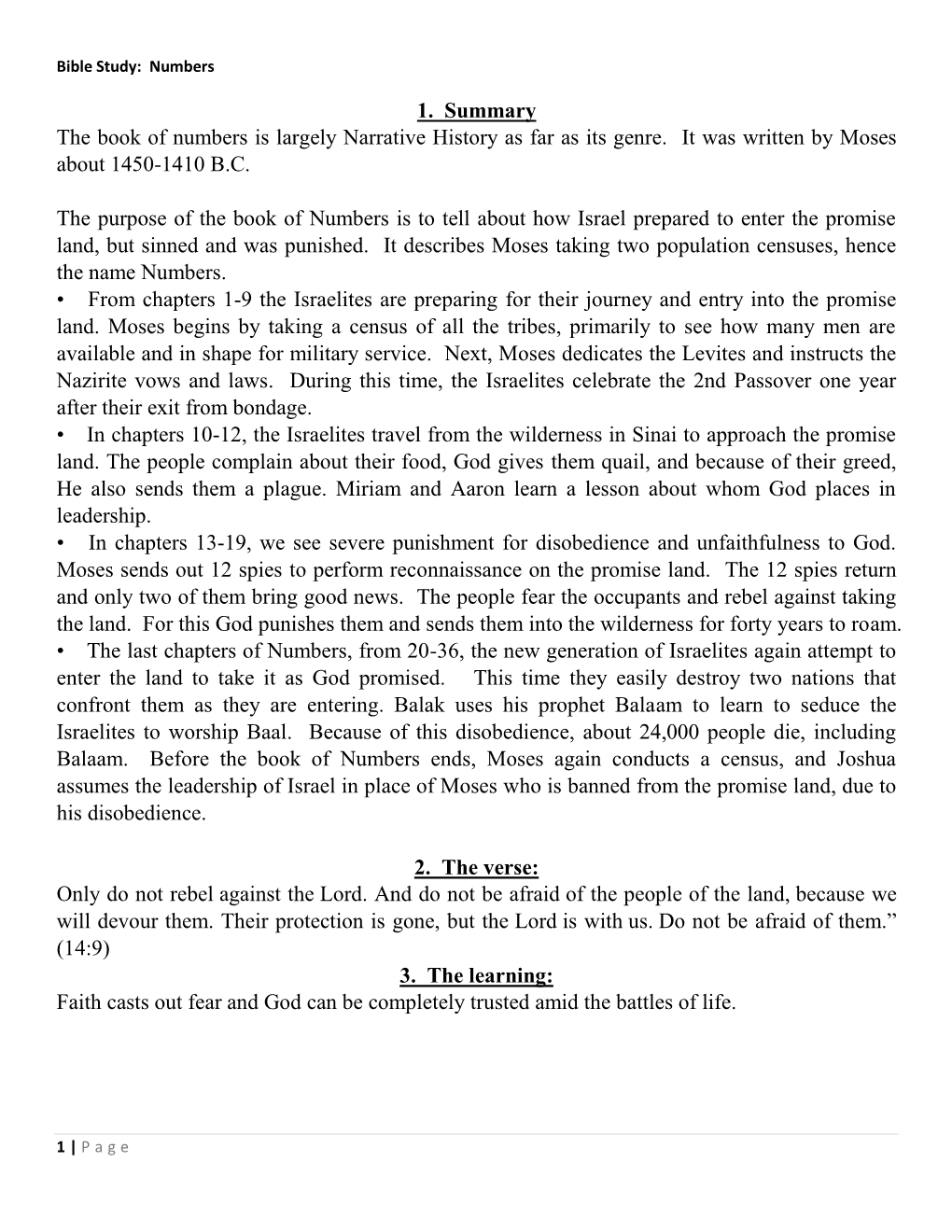 1. Summary the Book of Numbers Is Largely Narrative History As Far As Its Genre. It Was Written by Moses About 1450-1410 B.C