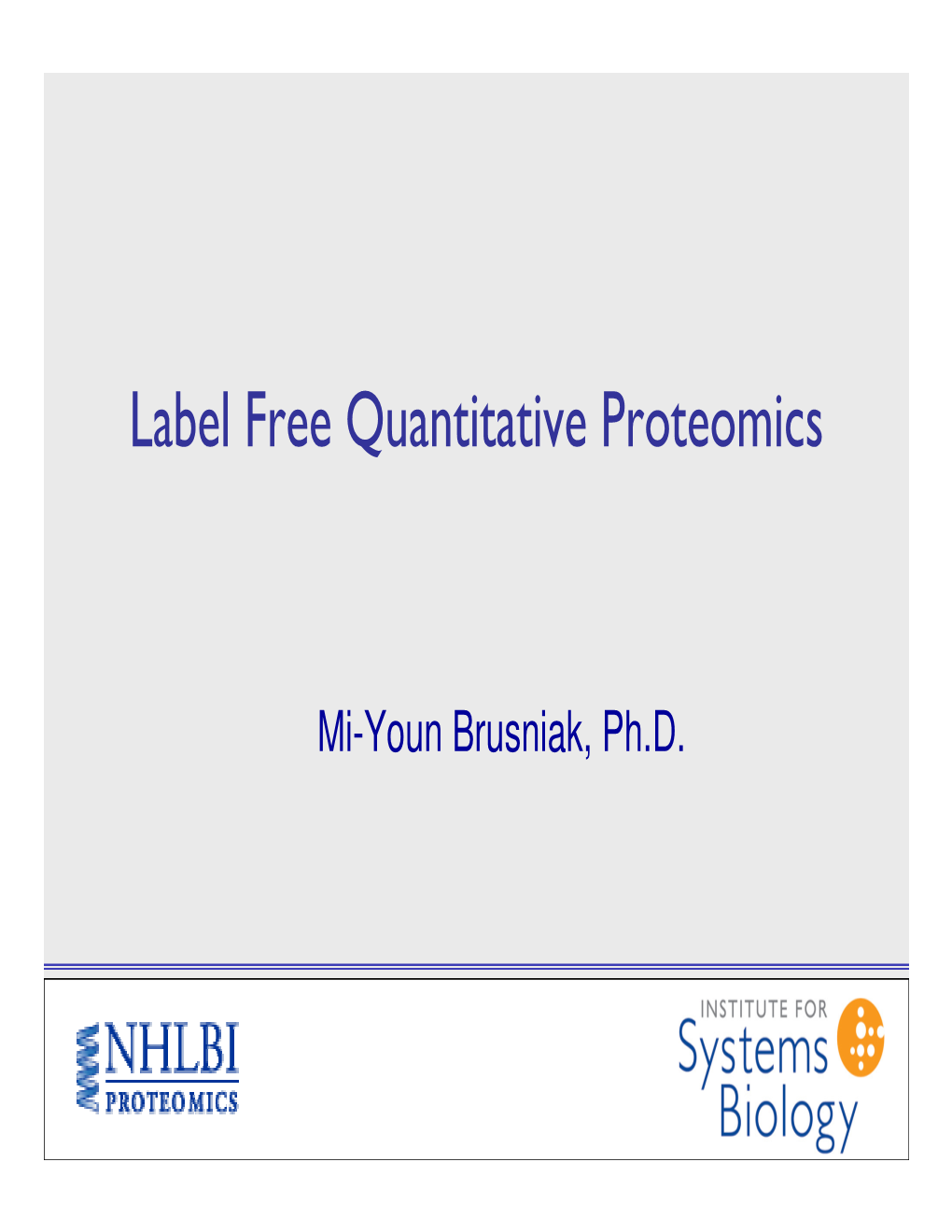 Label Free Quantitative Proteomics
