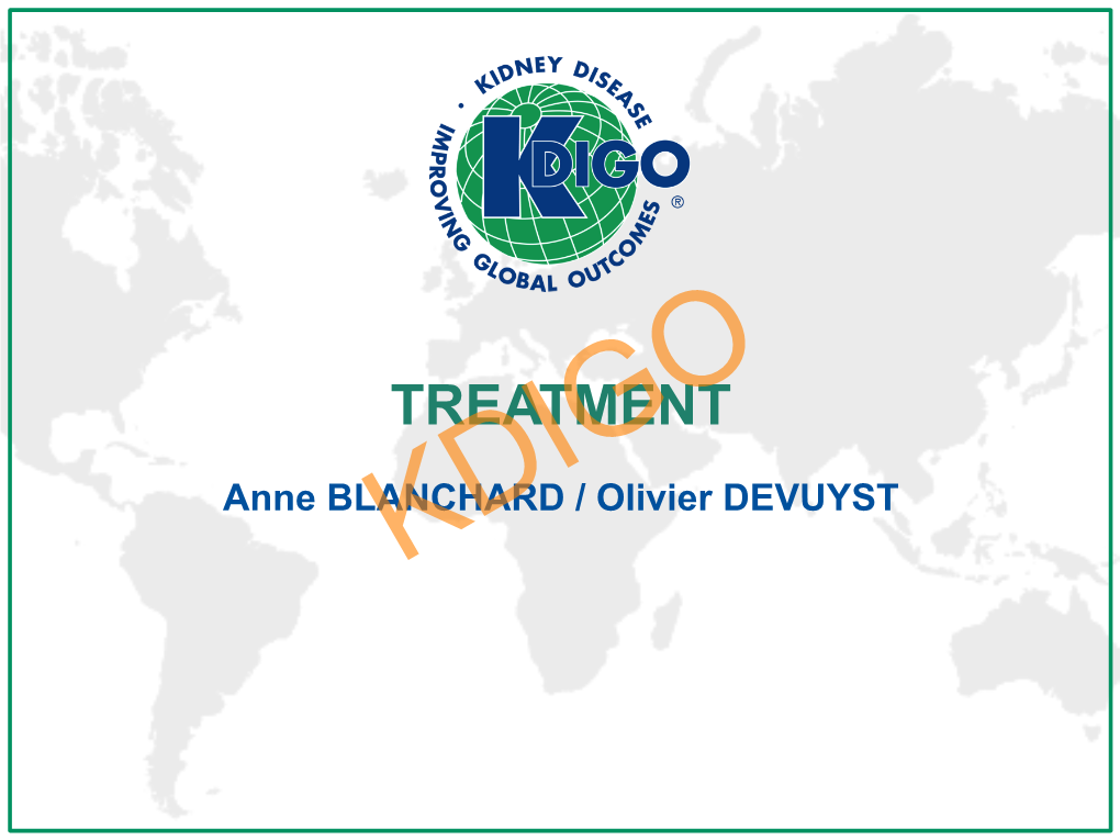 TREATMENT Anne BLANCHARDKDIGO / Olivier DEVUYST Disclosure of Interests