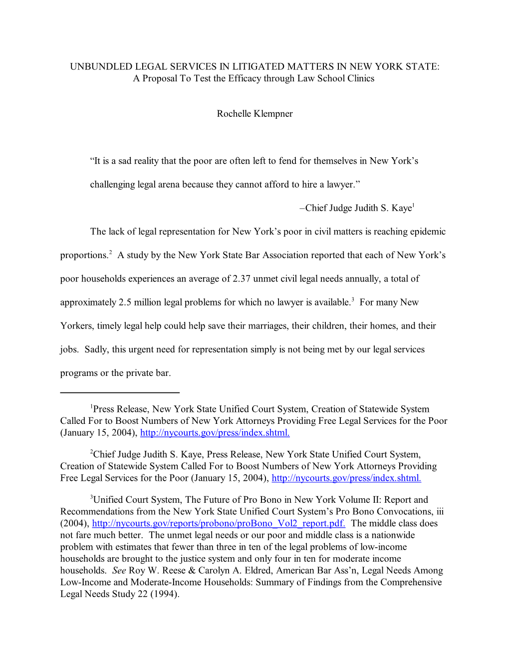 UNBUNDLED LEGAL SERVICES in LITIGATED MATTERS in NEW YORK STATE: a Proposal to Test the Efficacy Through Law School Clinics