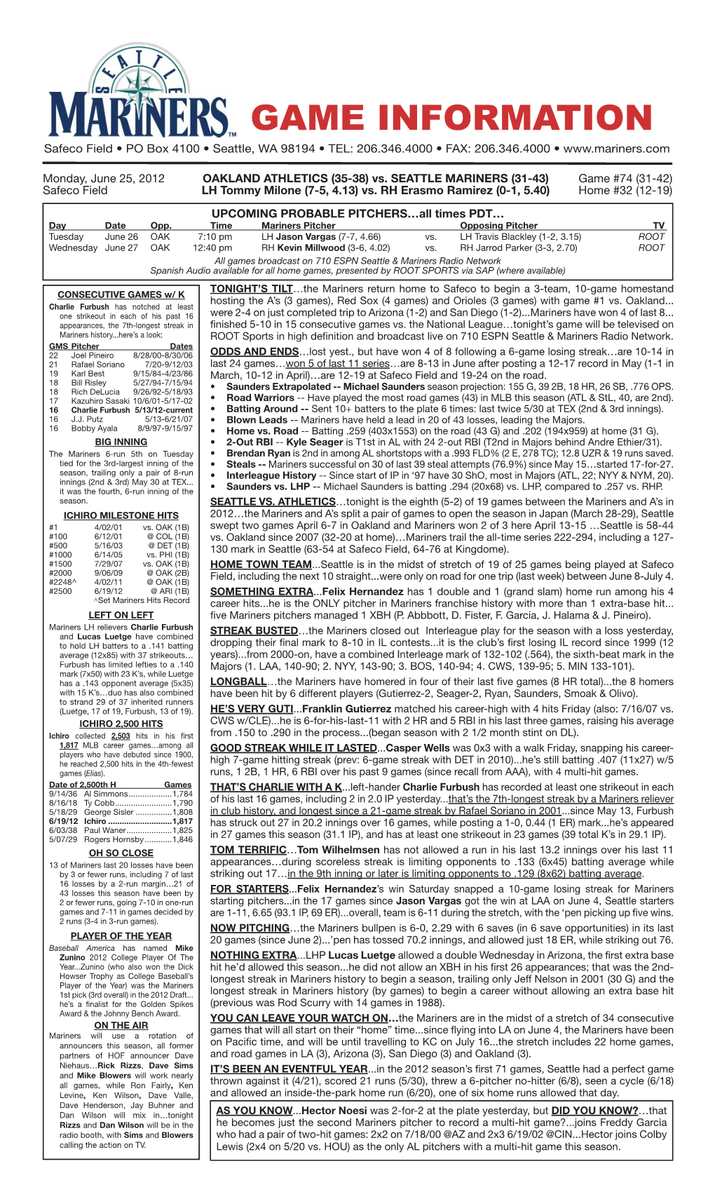 GAME INFORMATION Safeco Field • PO Box 4100 • Seattle, WA 98194 • TEL: 206.346.4000 • FAX: 206.346.4000 •