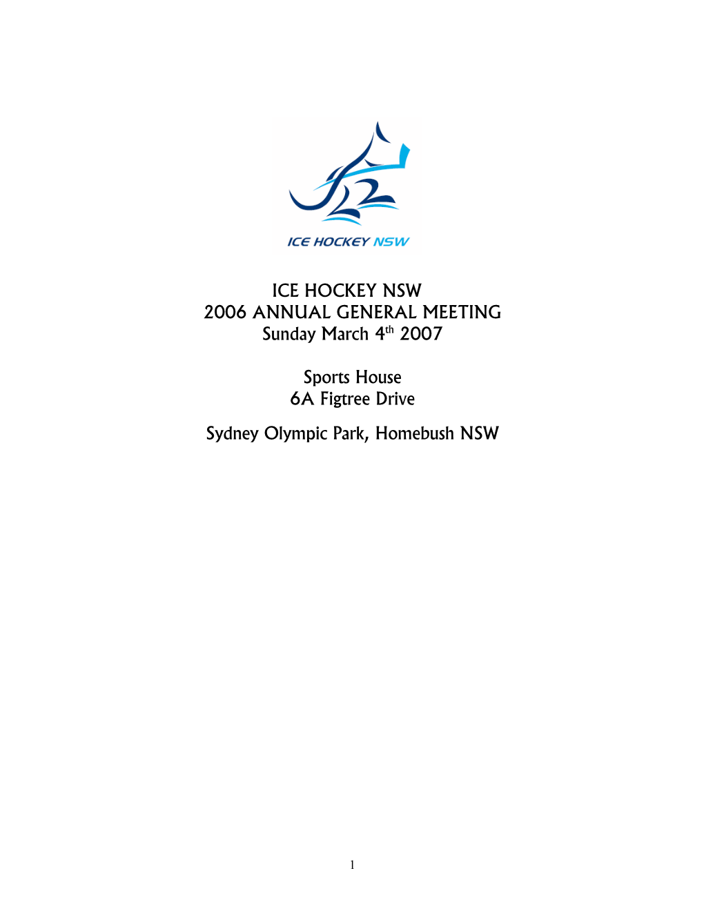 ICE HOCKEY NSW 2006 ANNUAL GENERAL MEETING Sunday March 4Th 2007