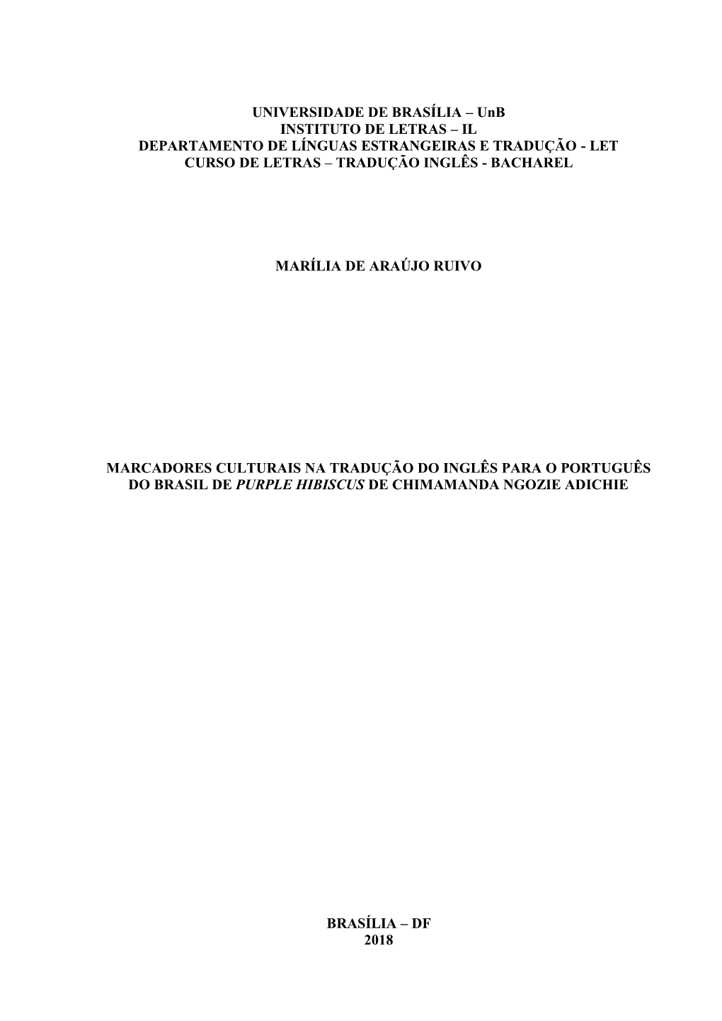 UNIVERSIDADE DE BRASÍLIA – Unb INSTITUTO DE LETRAS – IL DEPARTAMENTO DE LÍNGUAS ESTRANGEIRAS E TRADUÇÃO - LET CURSO DE LETRAS – TRADUÇÃO INGLÊS - BACHAREL