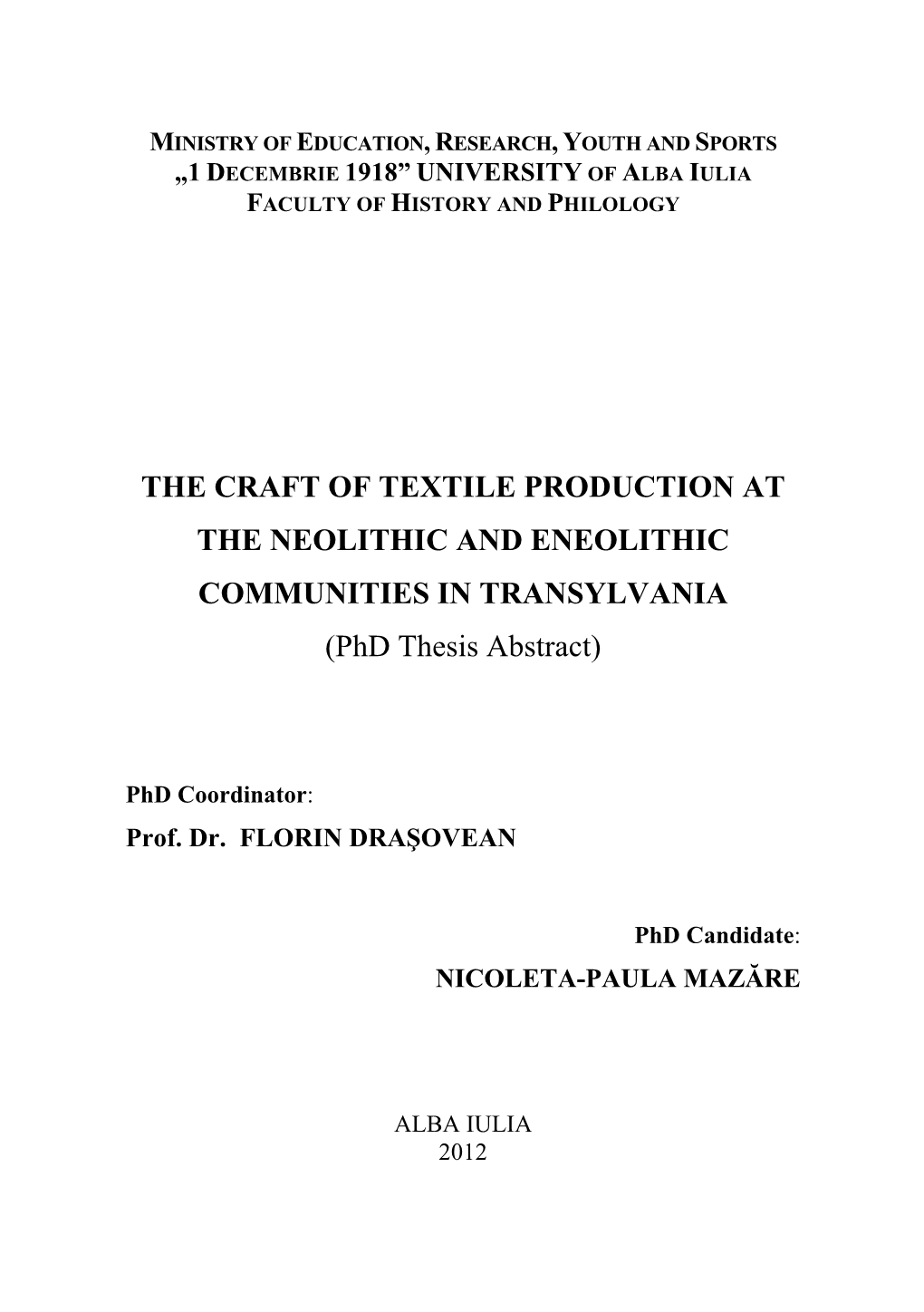 THE CRAFT of TEXTILE PRODUCTION at the NEOLITHIC and ENEOLITHIC COMMUNITIES in TRANSYLVANIA (Phd Thesis Abstract)