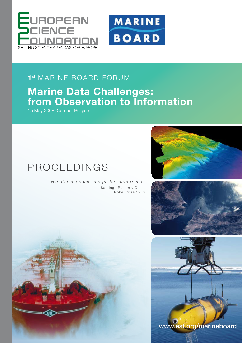 Marine Data Challenges: from Observation to Information 15 May 2008, Ostend, Belgium