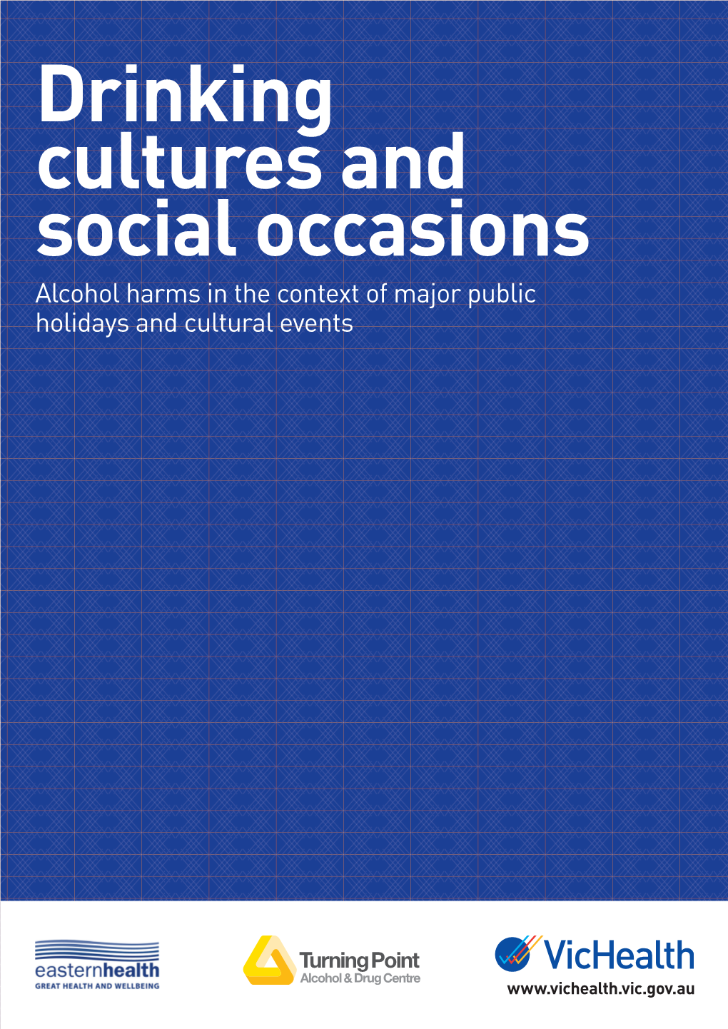 Drinking Cultures and Social Occasions Alcohol Harms in the Context of Major Public Holidays and Cultural Events