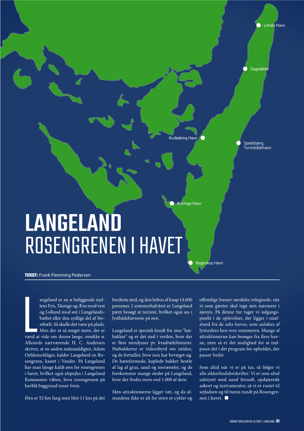 LANGELAND ROSENGRENEN I HAVET Bagenkop Havn