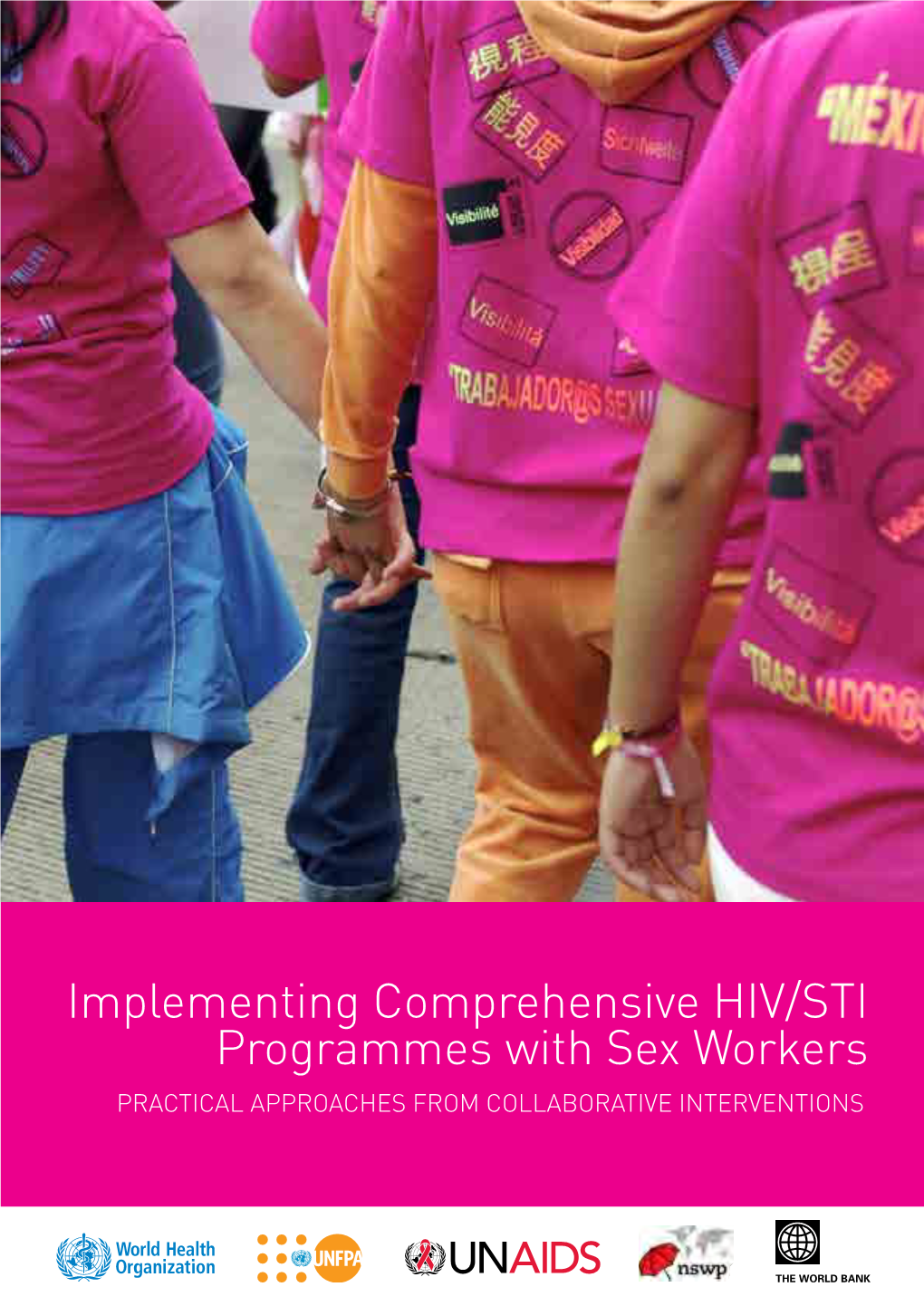 Implementing Comprehensive HIV/STI Programmes with Sex Workers Pra Ctical Approaches from Collaborative Interventions