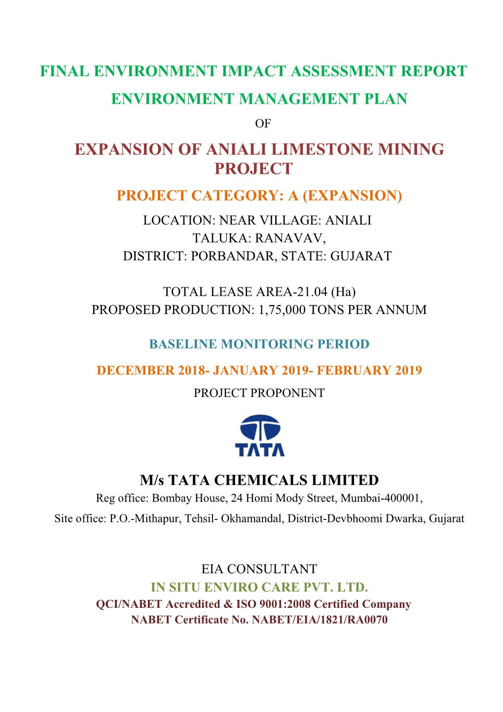 Expansion of Aniali Limestone Mining Project Project Category: a (Expansion) Location: Near Village: Aniali Taluka: Ranavav, District: Porbandar, State: Gujarat