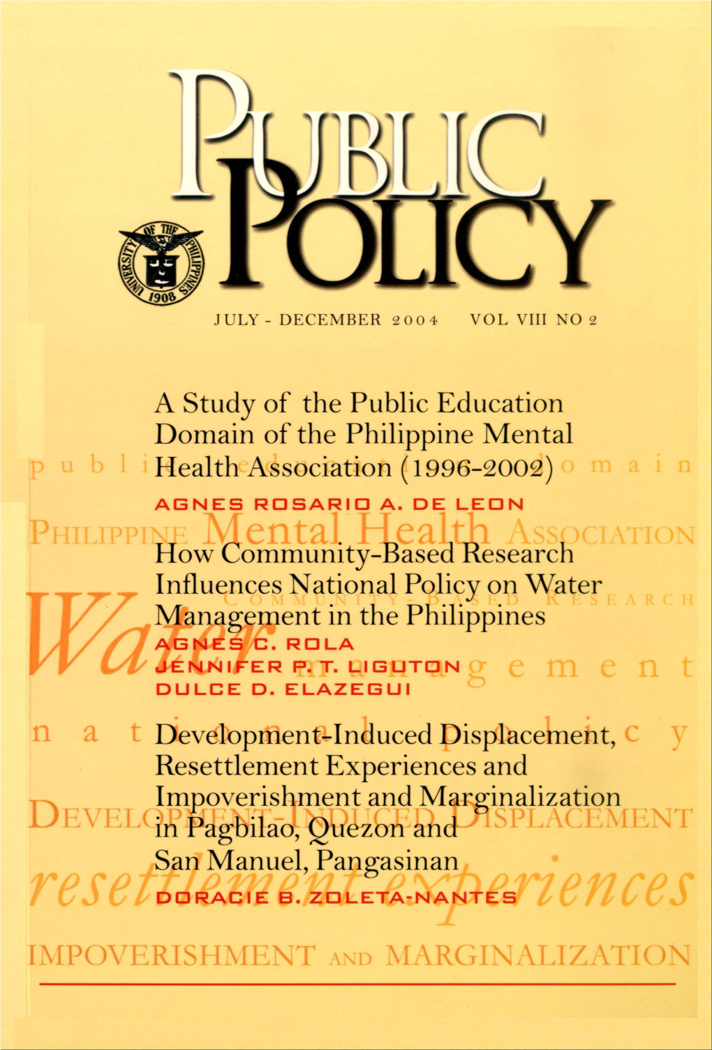 A Study of the Public Education Domain of the Philippine Mental Health Association ( 1996-2002) AGNES ROSARIO A